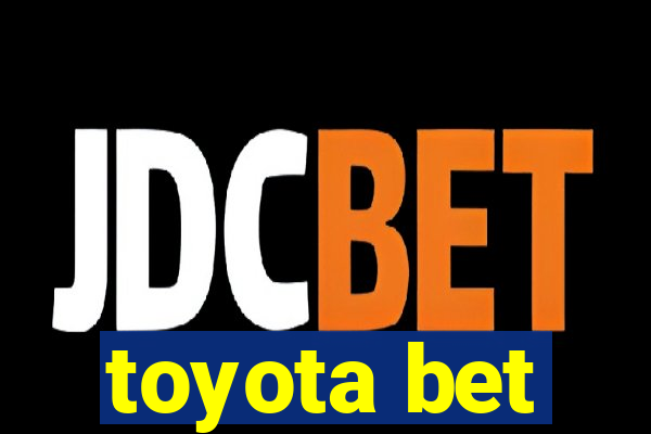 toyota bet